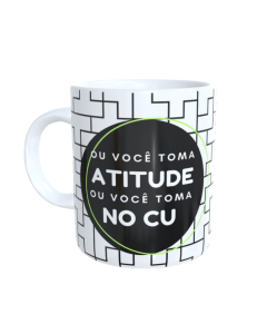 CANECA TOMA ATITUDE